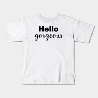 Hello Gorgeous Kids T-Shirt